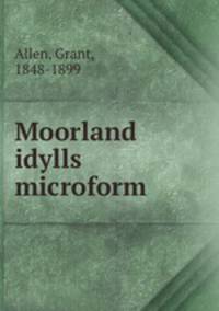 Moorland idylls microform