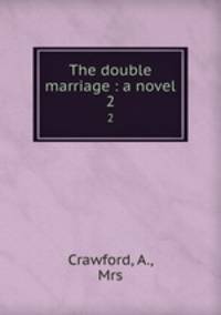 The double marriage : a novel. 2