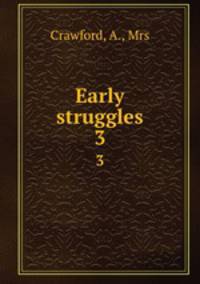 Early struggles. 3