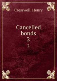 Cancelled bonds. 2