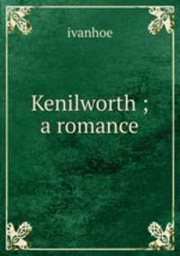 Kenilworth ; a romance.