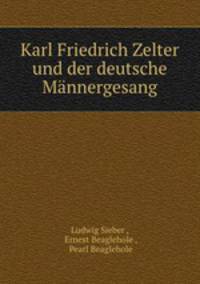 Karl Friedrich Zelter und der deutsche Mannergesang