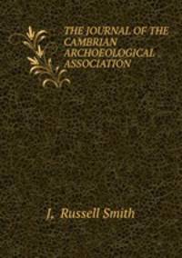THE JOURNAL OF THE CAMBRIAN ARCHOEOLOGICAL ASSOCIATION