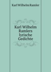 Karl Wilhelm Ramlers lyrische Gedichte