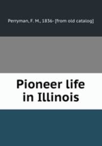 Pioneer life in Illinois