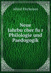 Neue Jahrbu?cher fu?r Philologie und Paedogogik