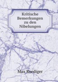 Kritische Bemerkungen zu den Nibelungen