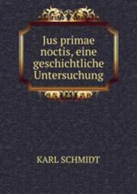 Jus primae noctis, eine geschichtliche Untersuchung