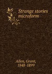 Strange stories microform