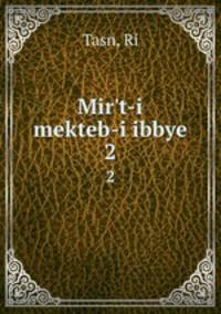 Mir`t-i mekteb-i ibbye. 2