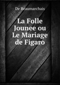 La Folle Jounee ou Le Mariage de Figaro