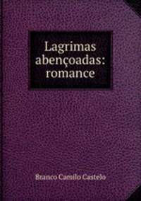 Lagrimas abencoadas: romance