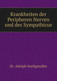 Krankheiten der Peripheren Nerven und des Sympathicus