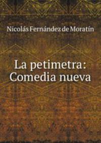 La petimetra: Comedia nueva