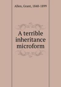 A terrible inheritance microform