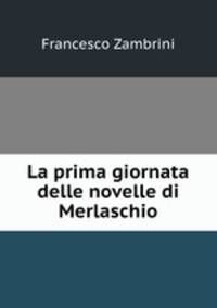 La prima giornata delle novelle di Merlaschio