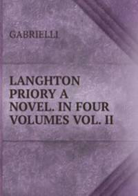 LANGHTON PRIORY A NOVEL. IN FOUR VOLUMES VOL. II