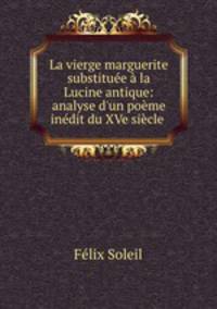 La vierge marguerite substituee a la Lucine antique: analyse d