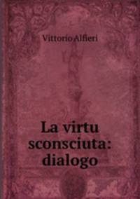 La virtu sconsciuta: dialogo