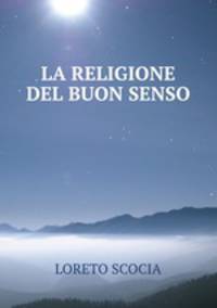 LA RELIGIONE DEL BUON SENSO