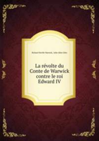 La revolte du Conte de Warwick contre le roi Edward IV
