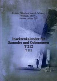 Insektenkalender fr Sammler und Oekonomen. T 212