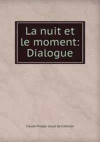 La nuit et le moment: Dialogue