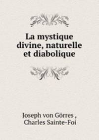 La mystique divine, naturelle et diabolique