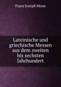 Lateinische und griechische Messen aus dem zweiten bis sechsten Jahrhundert