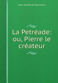 La Petreade: ou, Pierre le createur