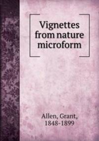 Vignettes from nature microform
