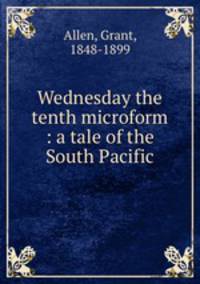 Wednesday the tenth microform : a tale of the South Pacific