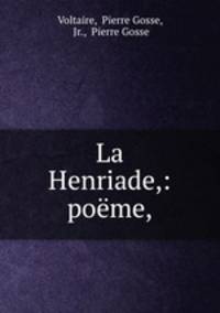 La Henriade,: poeme