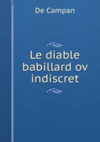 Le diable babillard ov indiscret