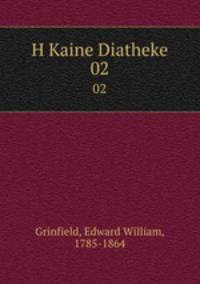 H Kaine Diatheke. 02