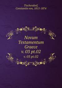 Novum Testamentum Graece. v. 03 pt.02