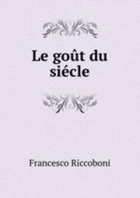 Le gout du siecle