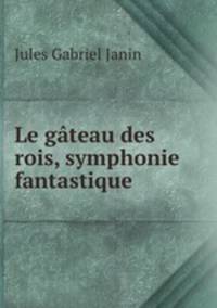 Le gateau des rois, symphonie fantastique