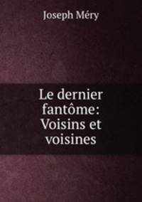 Le dernier fantome: Voisins et voisines