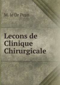 Lecons de Clinique Chirurgicale