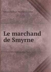 Le marchand de Smyrne