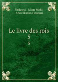 Le livre des rois. 5