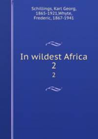 In wildest Africa. 2