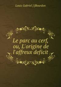 Le parc au cerf, ou, L