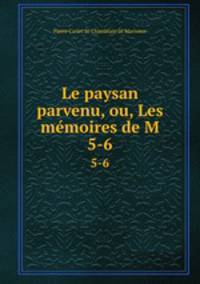 Le paysan parvenu, ou, Les mmoires de M. 5-6