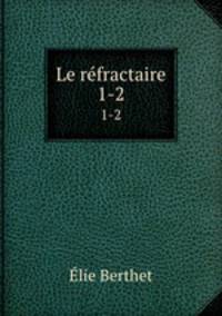 Le rfractaire. 1-2