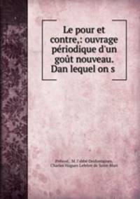 Le pour et contre,: ouvrage periodique d