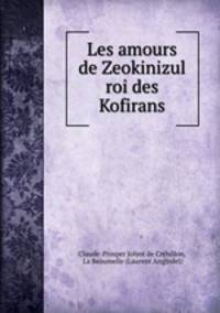 Les amours de Zeokinizul roi des Kofirans
