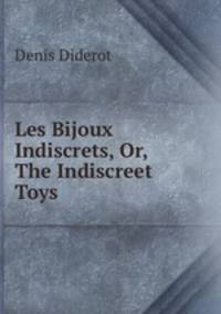 Les Bijoux Indiscrets, Or, The Indiscreet Toys