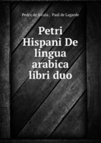 Petri Hispani De lingua arabica libri duo